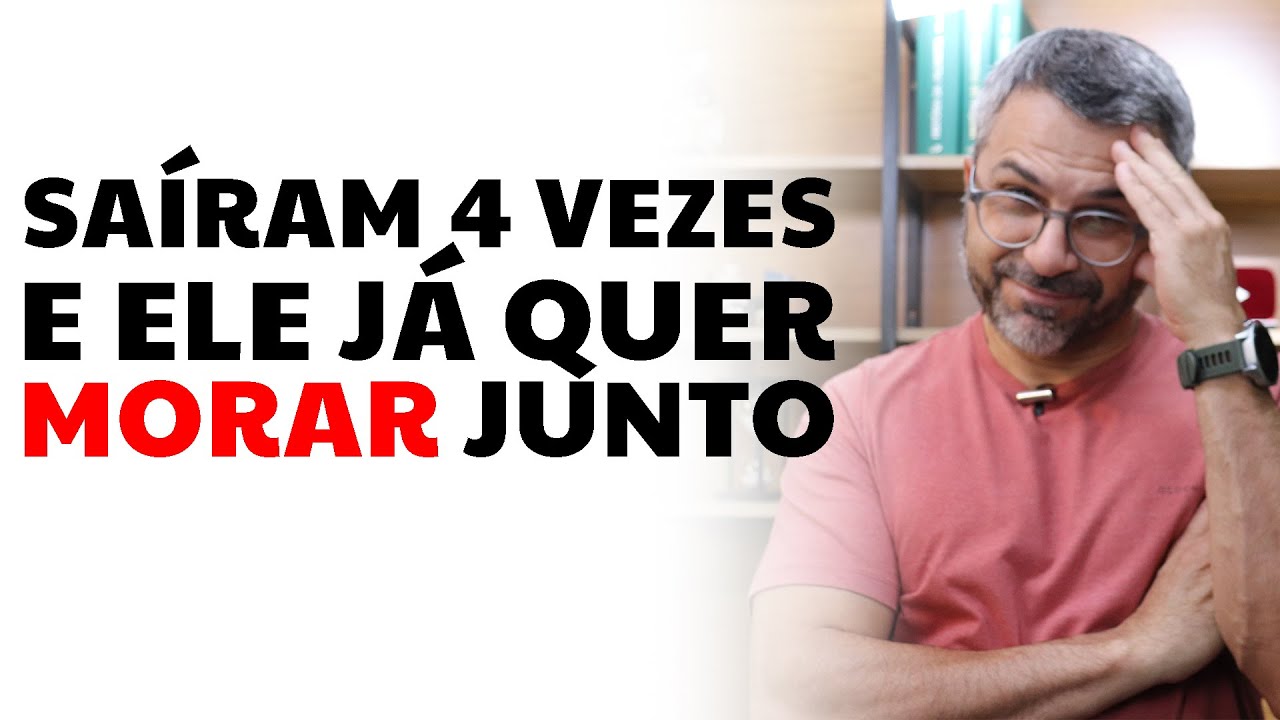 Sa&iacute;ram 4 vezes e ele j&aacute; quer morar junto