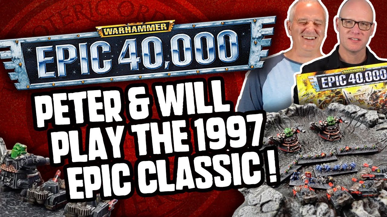 Epic 40,000 Battle Report - Peter and Will Play the 1997 Epic Classic!