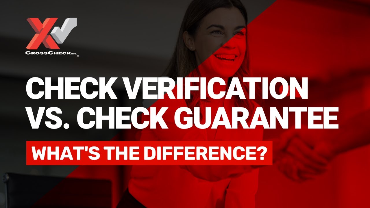 Check Verification vs. Check Guarantee: What's the Difference?