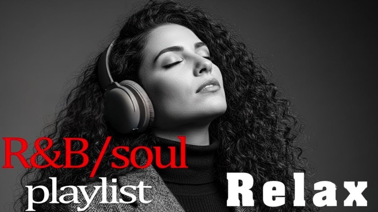 eep Chill 【R&B Soul】Playlist - Smooth Vocals & Soulful Grooves for Relax, Study, Focus