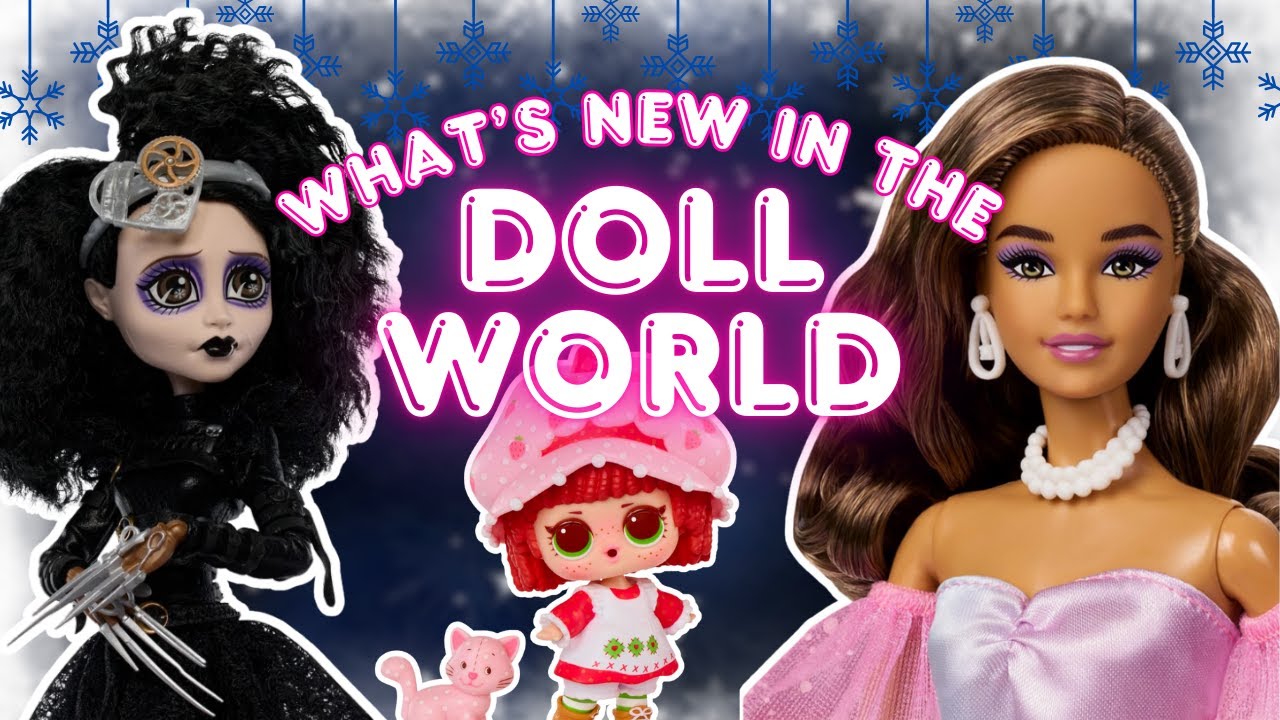 🍓 What’s New in the Doll World: LOL OMG Surprise, MH Edward Scissorhands, Wicked, & Barbie