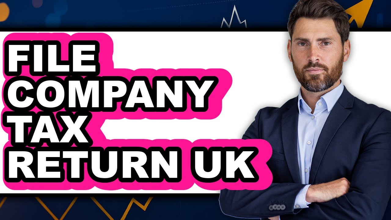 How To File Company Tax Return UK (Easy Method)