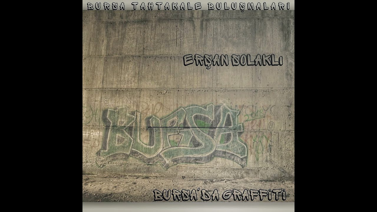 Bursa Tahtakale Buluşmaları - Erşan Solaklı - Bursa'da Graffiti