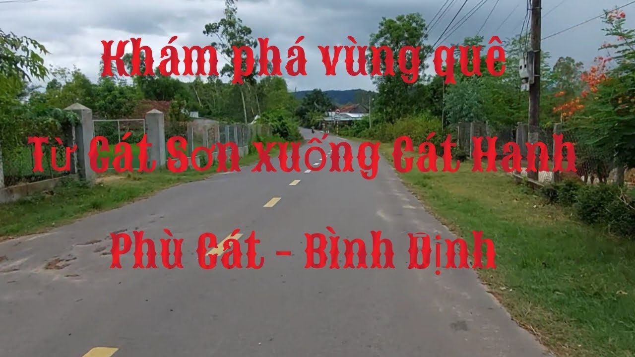 Cát Sơn,Cát Lâm,Cát Hiệp và Cát Hanh- Những vùng quê xinh đẹp của Phù Cát - Bình Định.