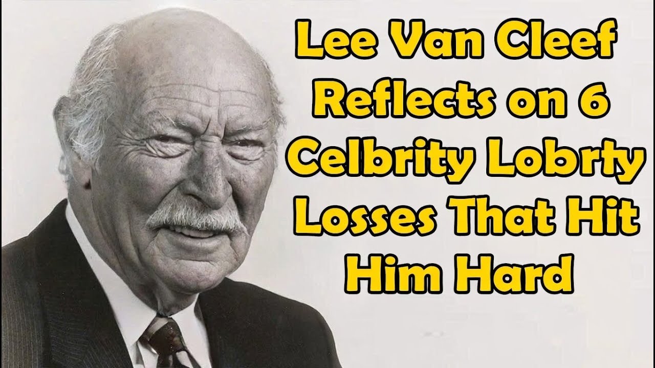 Lee Van Cleef Reflects on 6 Celebrity Losses That Hit Him Hard