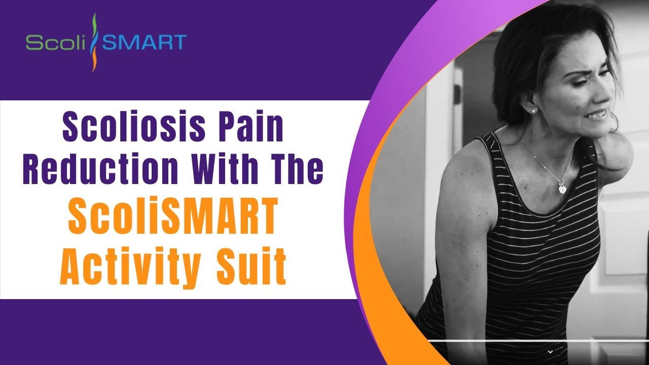 Scoliosis Pain Reduction With The ScoliSMART Activity Suit #scolismartactivitysuit #scoliosis