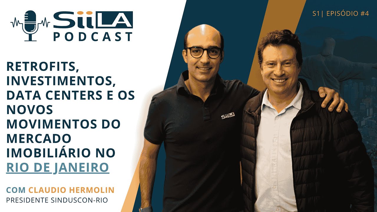 Retrofits, data centers e investimentos: o novo momento do mercado imobiliário no RJ | SiiLA PODCAST