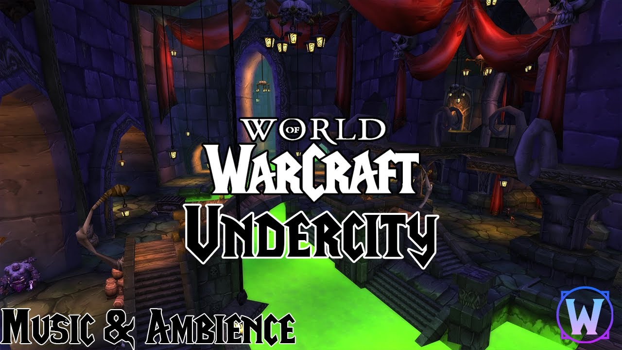 World of Warcraft - Undercity Soundtrack - Music & Ambience