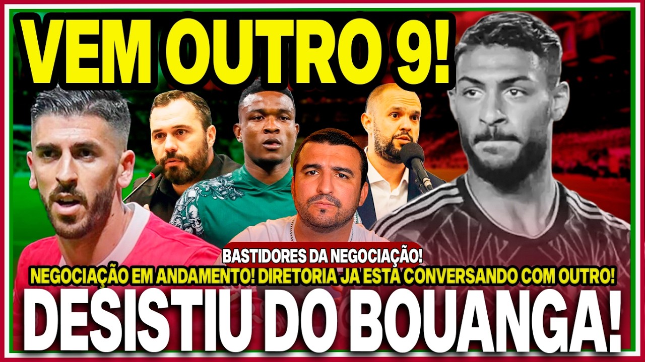 🚨JÁ NEGOCIA COM OUTRO! BOUANGA NÃO VEM! DECISÃO TOMADA!😨DIRETORIA BUSCA OUTRO NOVE NO MERCADO!