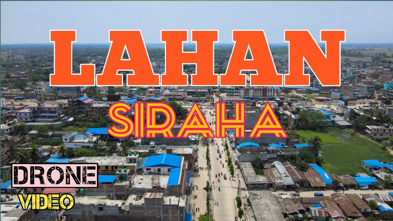 Lahan city ( bazar) siraha  लाहान बजार  DRONE VIDEO