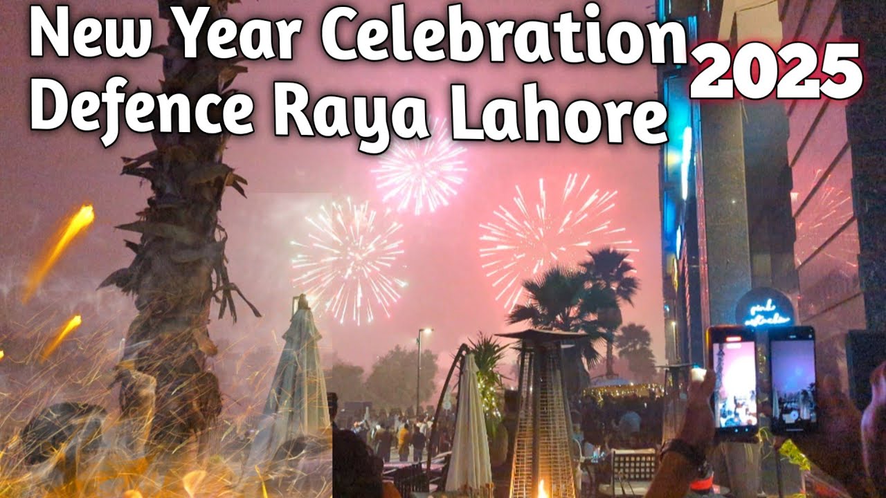 New Year Celebration 2025 | Defence Raya Lahore Pakistan | Fireworks