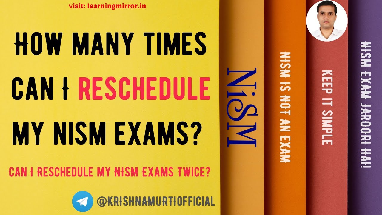 How many time can I reschedule my NISM exams | Can I reschedule my NISM Exams twice?