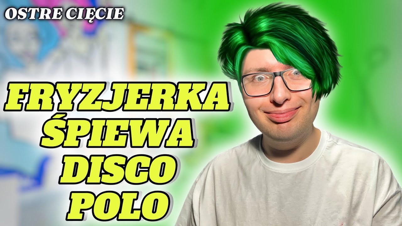 FRYZJERKA ŚPIEWA DISCO POLO!*ostre cięcie*