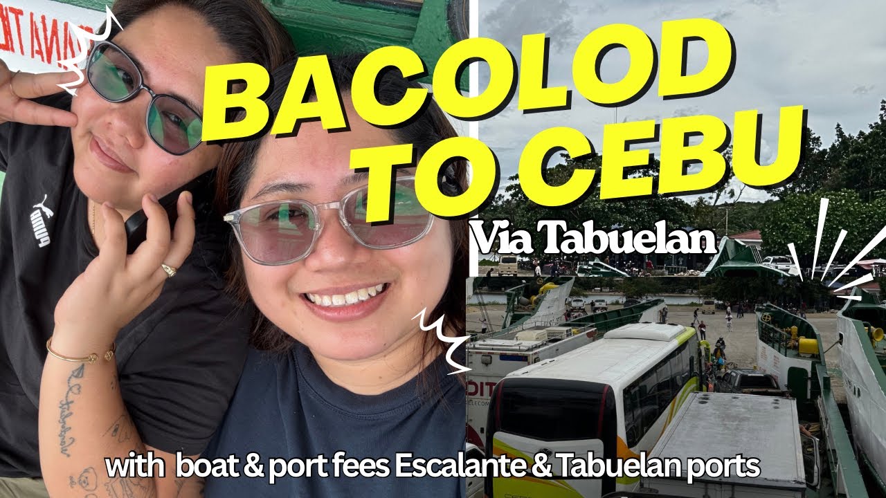 Bacolod - Cebu (via Escalante-Tabuelan) Latest Boat Rates & Fees after the Earthquake! #tabuelan 