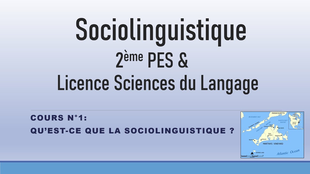 La Sociolinguistique - Cours1 : Qu'est-ce que la sociolinguistique?