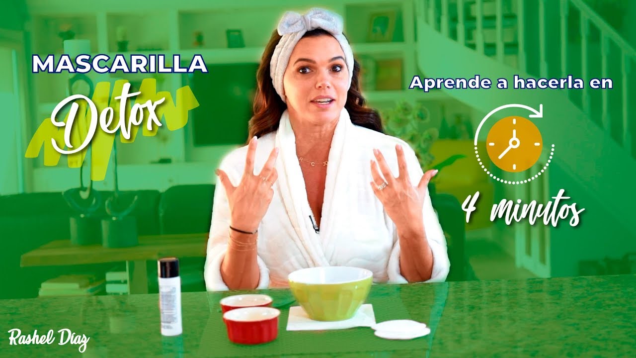 Rashel Díaz| Mascarilla detox para el rostro - 4 minutos