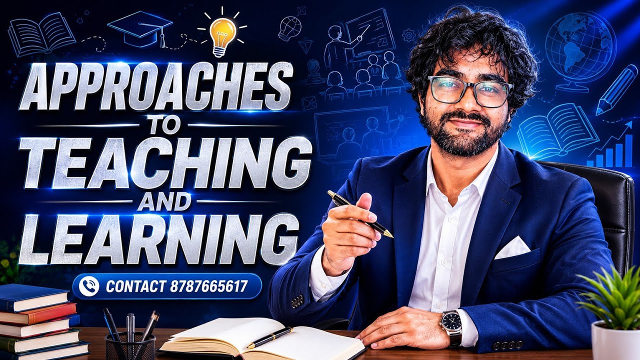 APPROACHES TO TEACHING AND LEARNING