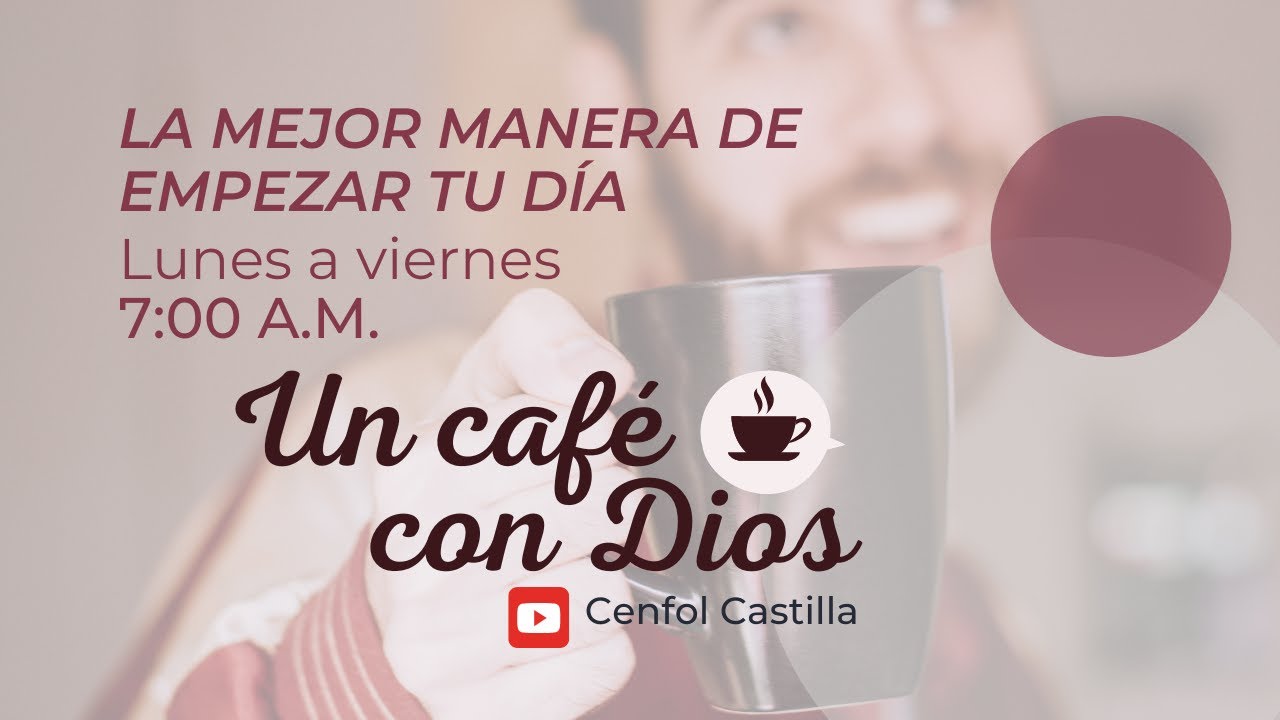 UN CAFÉ ☕ CON DIOS - JUEVES