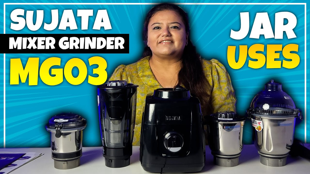 Sujata Mixer Grinder MG 01, 02, 03 jars Uses & Capacity