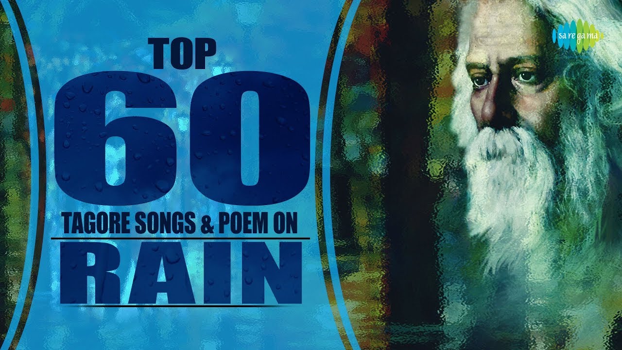 Top 60 Tagore Songs & Poem On Rain | Pagla Haowar Badal | Mon Mor Megher Sangi  | Eso Shyamal