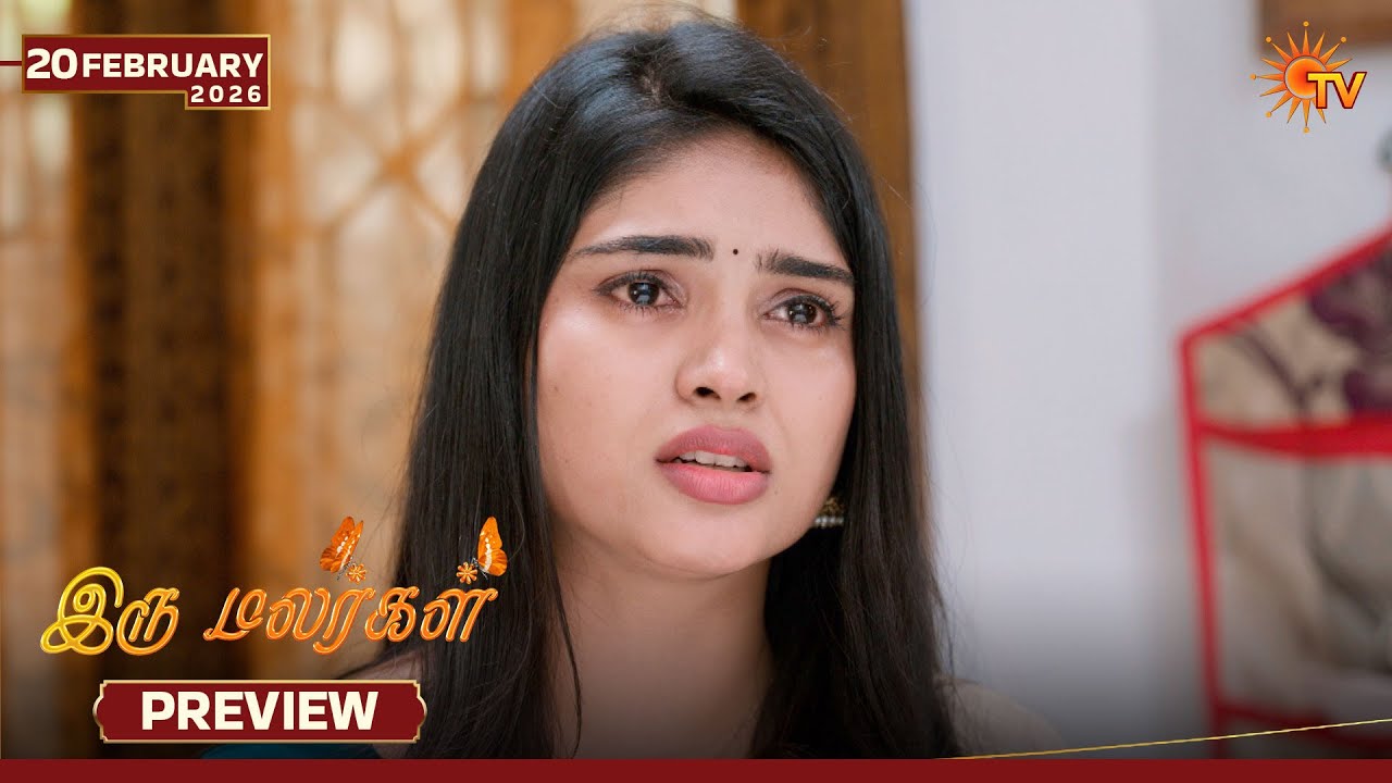 Iru Malargal - Preview | 20 Feb 2026 | Tamil Serial | Sun TV