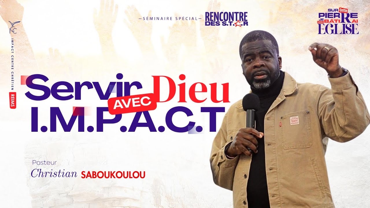 Servir Dieu avec I.M.P.A.C.T — Pasteur Christian Saboukoulou 