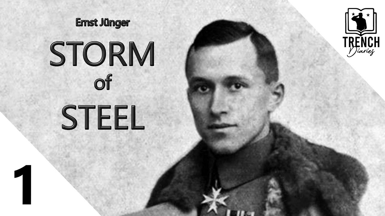 1 | Storm of Steel | WW1 Trench Warfare Memoir of Ernst Jünger, German Infantry Officer
