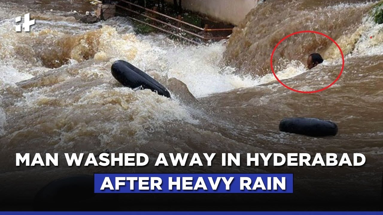 Man Washed Away In Hyderabad After Heavy Rain