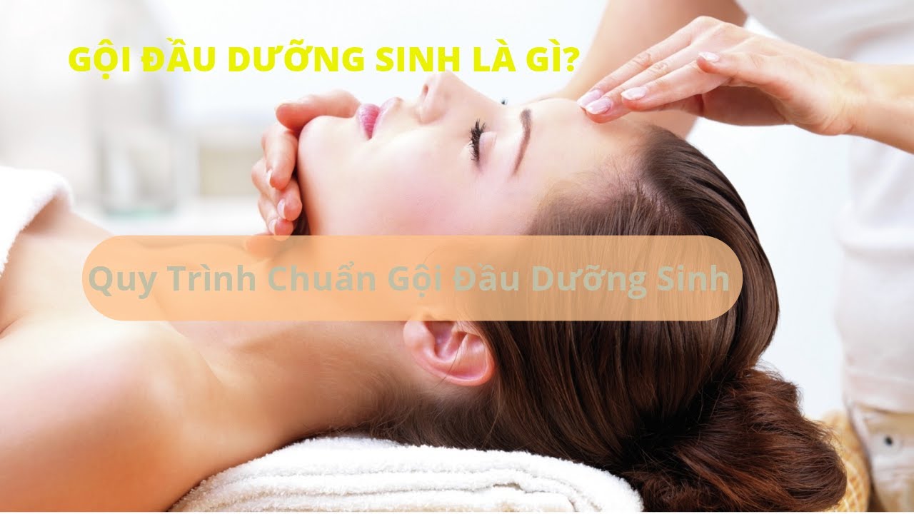 GỘI ĐẦU DƯỠNG SINH QUY TRÌNH CHUẨN CHO SPA