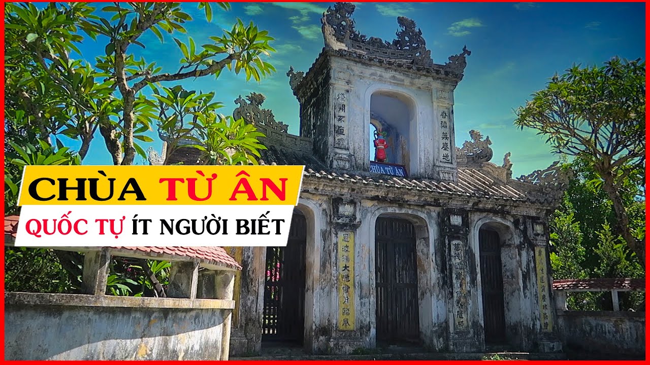 chùa cổ Từ Ân hơn 500 tuổi│ngôi Quốc Tự dưới Triều Nguyễn│Khám Phá Huế