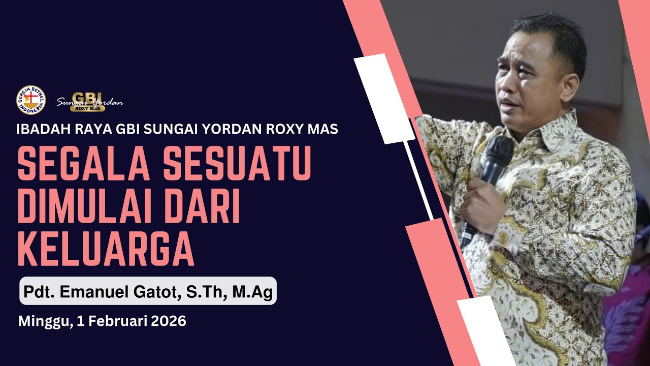 Ibadah Raya 01 Februari 2026 | Pdt. Emanuel Gatot, S.Th, M.Ag | Segala sesuatu dimulai dari keluarga