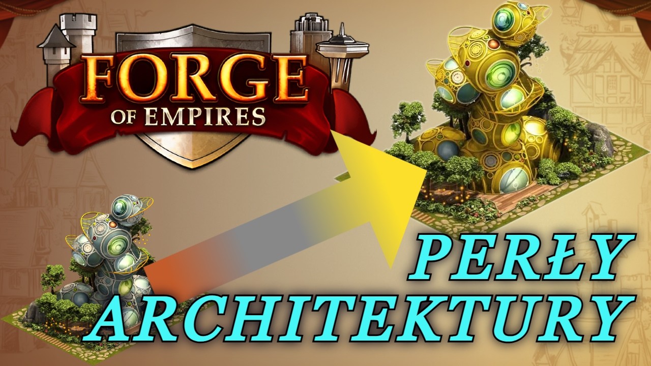 Forge Of Empires - Perły Architektury - Poziomy Prestiżu