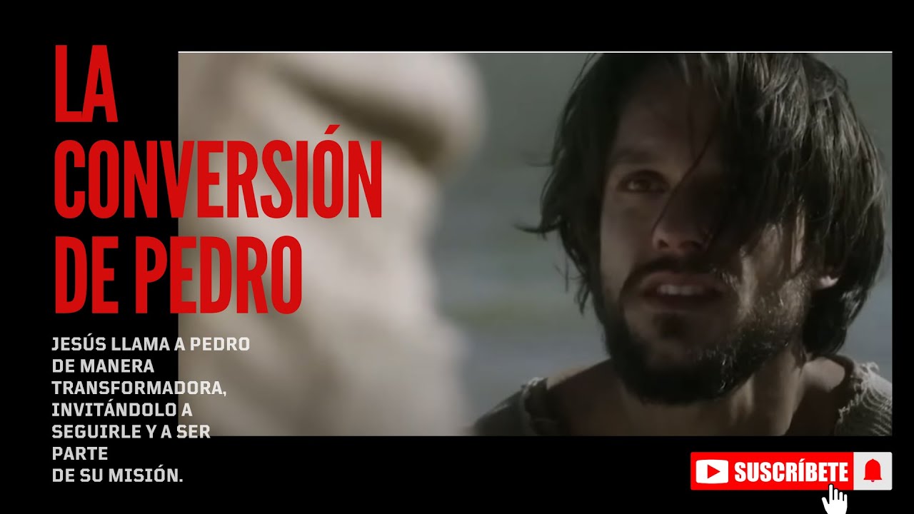 La transformación de Pedro: de pescador y tramposo a Pescador de Hombres y elegido