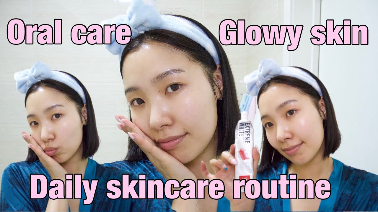Өдөр тутмын арьс арчилгаа + Oral care 🎀