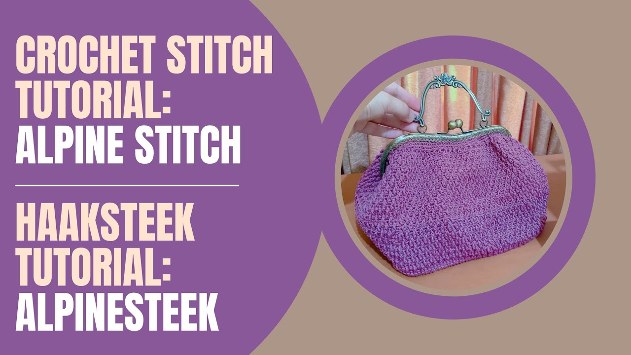 Crochet stitch tutorial :Alpine Stitch - Haaksteek tutorial: Alpinesteek