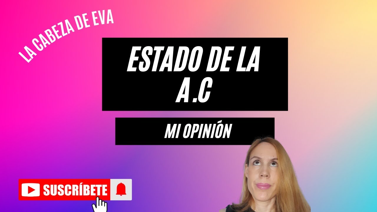 Estado de las AA.CC. Mi opinión