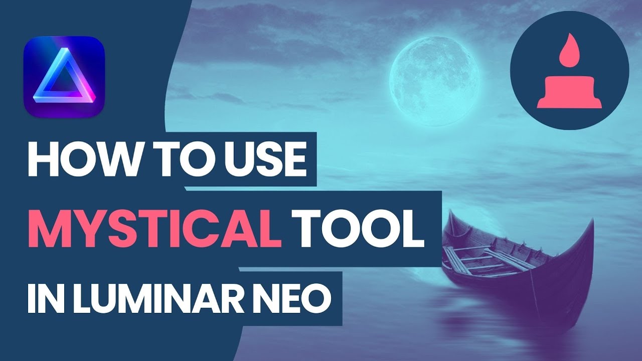 Luminar NEO: How to use the Mystical Tool