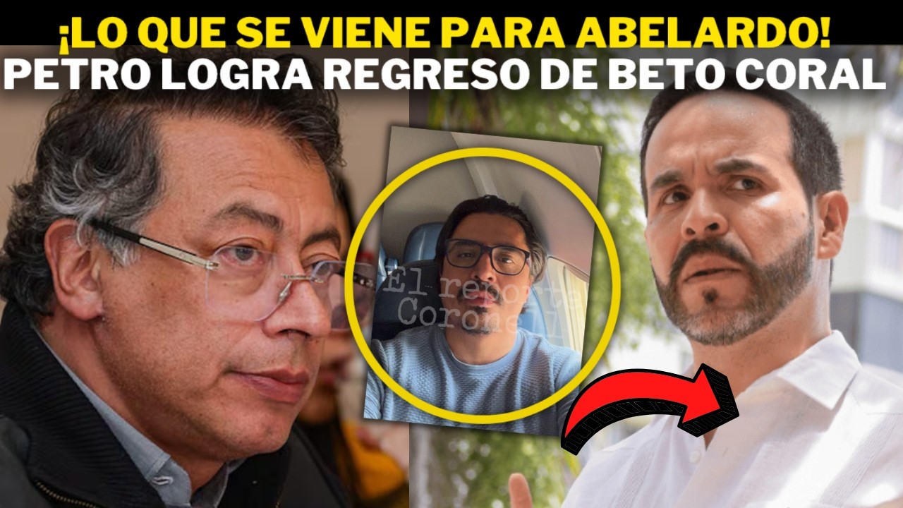 Petro LO LOGR&Oacute;: Aterriza Beto Coral a Colombia: Abelardo asustado NO PUDO SILENCIARLO