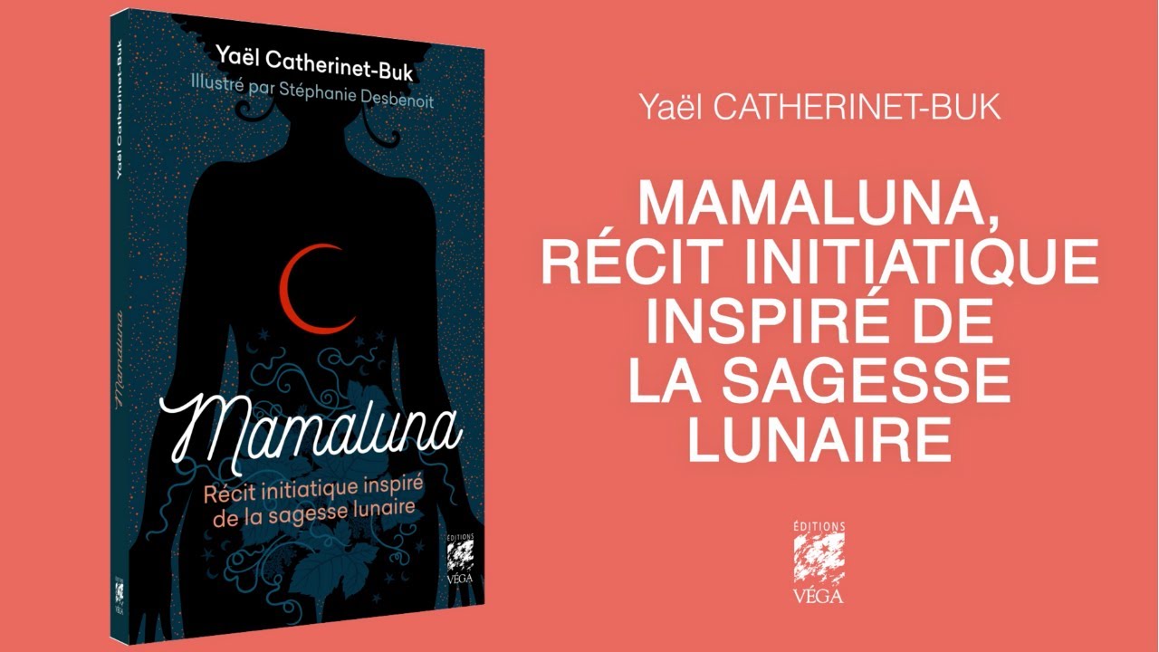 Ya&euml;l CATHERINET-BUK - Mamaluna, r&eacute;cit initiatique inspir&eacute; de la sagesse lunaire