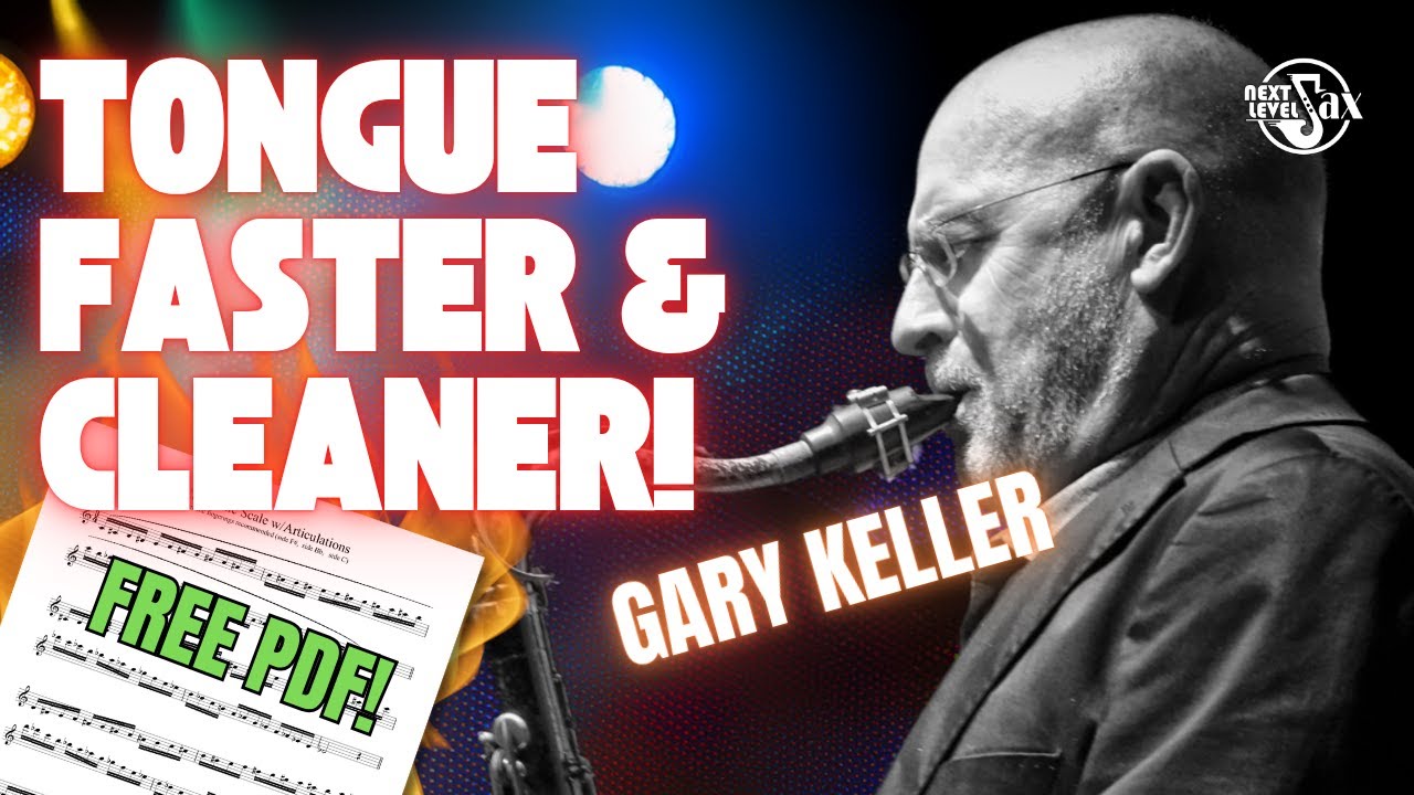 Game Changer Articulation Exercises with Sax Legend Gary Keller! FREE PDFs!