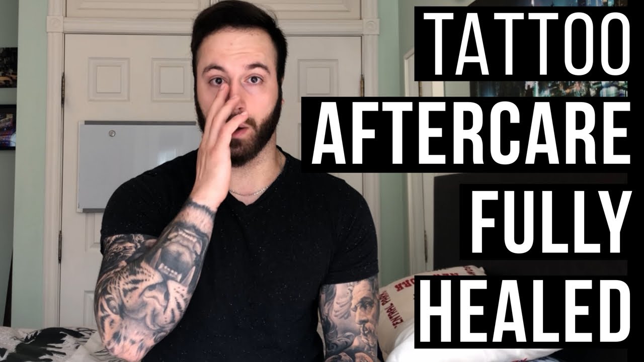 How To Treat A New Tattoo: Healing Process/Aftercare FULLY HEALED