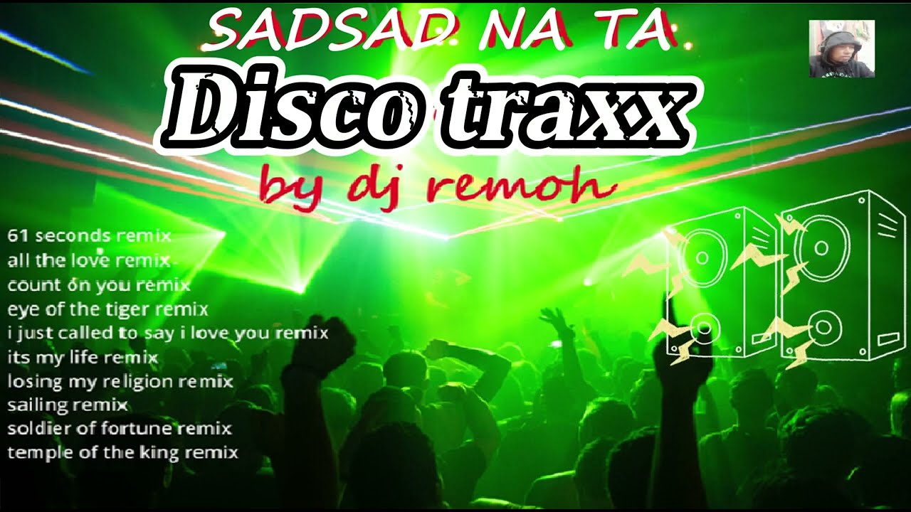 disco traxx sadsad na ta nonstopmix