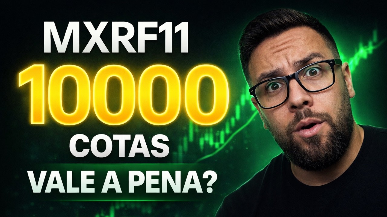 MXRF11 10000 COTAS VALE A PENA?