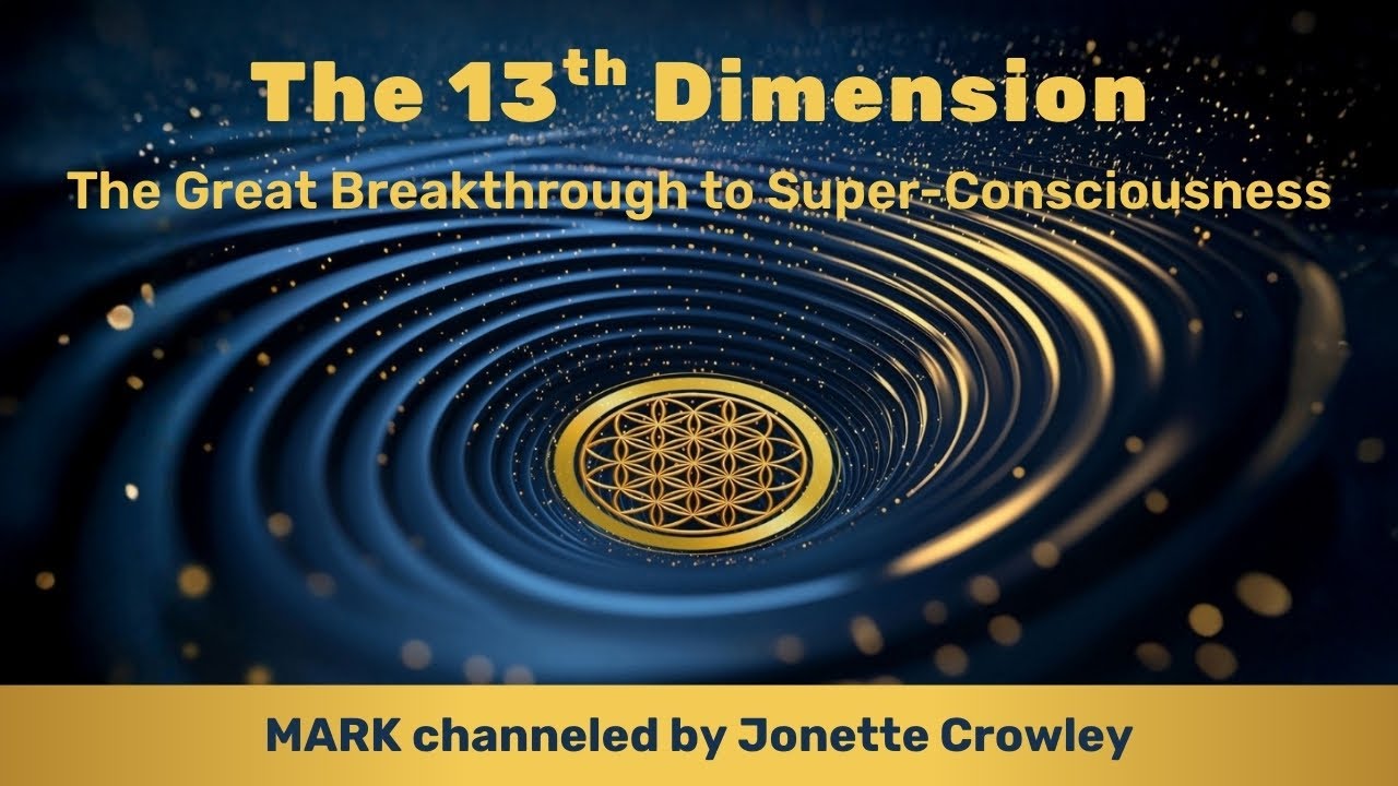 The 13th Dimension: The Great Breakthrough to Super-Consciousness