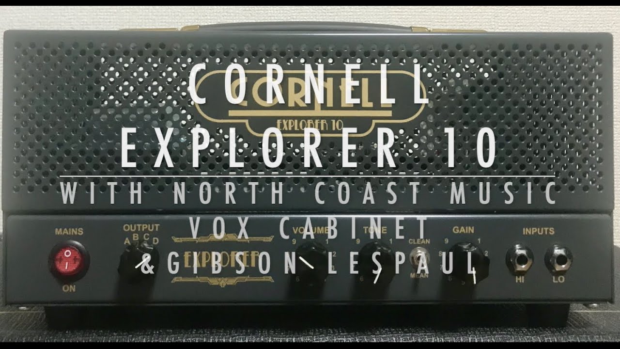 Cornell Explorer 10/0.08w Test With North coast music made VOX Cabinet&Gibson 'LesPaul Plexi-7