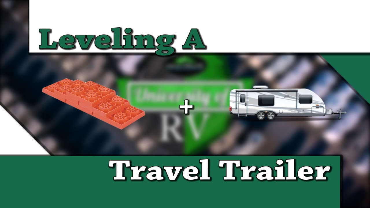 Leveling A Travel Trailer