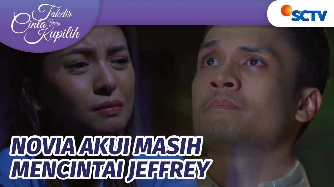 Novia Gak Bisa Sangkal, Masih Ada Cinta Untuk Jeffrey | Takdir Cinta Yang Kupilih - Episode 313