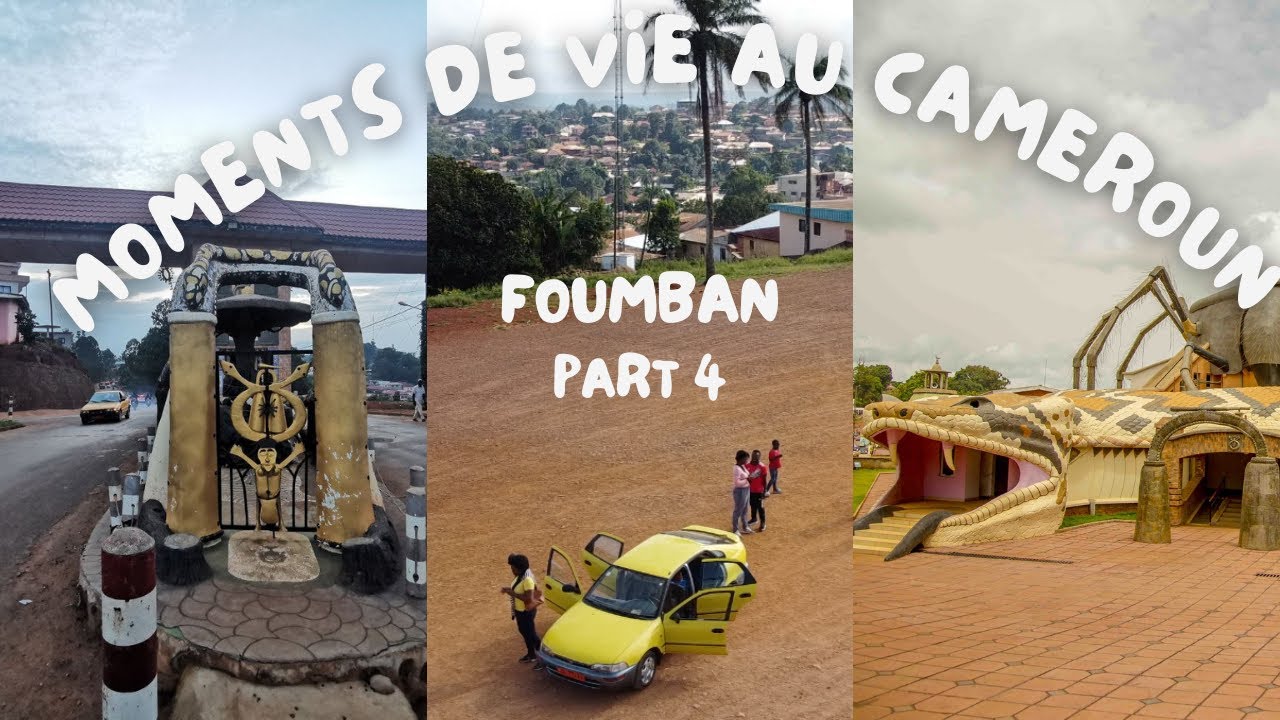 MOMENTS DE VIE AU CAMEROUN | FOUMBAN | PART.4 | GRUMPFUL
