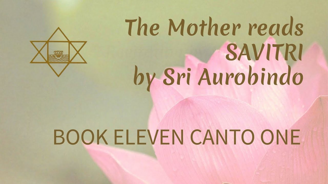 The Mother reads Savitri by Sri Aurobindo: Book 11 [63 min]