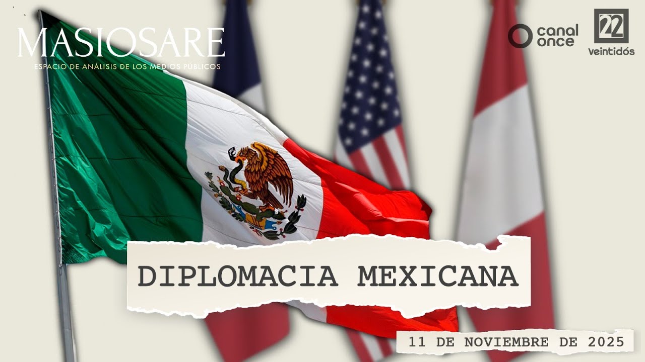 Masiosare - Debate Coyuntural: Diplomacia mexicana (11/11/2025)